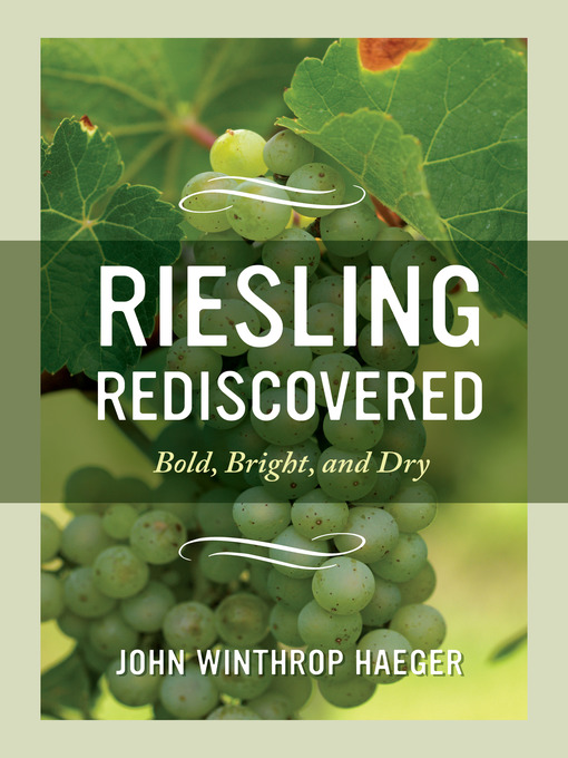 Title details for Riesling Rediscovered by John Winthrop Haeger - Available